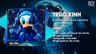 TRÚC XINH  Bản Hot TikTok  Kiều Thơ x Wypir ft Vizh Remix  Cớ Sao Người Nỡ Mang Đi Câu Chia Lìa [upl. by Sonnie]