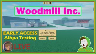 Roblox Woodmill Inc EARLY ACCESS  Alpha Testing First Look New Lumber [upl. by Schnurr]