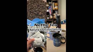 Nettle Leaf Tea our goto Natures Antihistamine [upl. by Eronaele716]