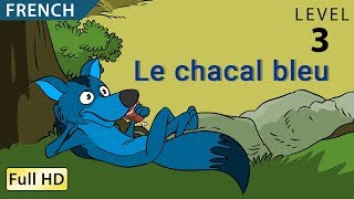 Le chacal bleu Apprendre le Français avec soustitres  Histoire pour enfants et adultes [upl. by Stan]