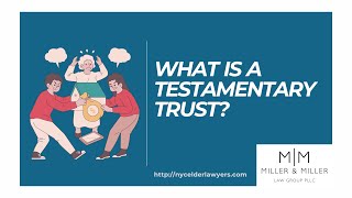 What is a Testamentary Trust [upl. by Sifan]