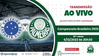 🏆 Ao Vivo Cruzeiro x Palmeiras  A Conquista do 12º Título  Brasileirão 2023  Web Rádio Verdão 🟢 [upl. by Hajidahk]