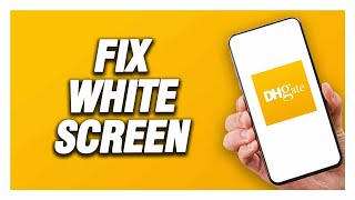 DHgate App White Screen Problem  How To Fix Easy [upl. by Enidaj]