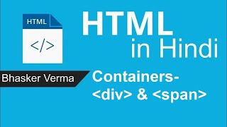 HTML tutorial for beginners in Hindi 33  Containers  Div and Span Tags [upl. by Bedwell]