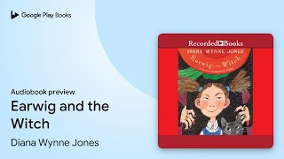 Earwig and the Witch by Diana Wynne Jones · Audiobook preview [upl. by Ovid647]