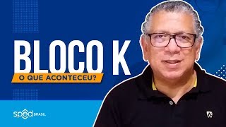 Bloco K O que aconteceu [upl. by Dollar156]