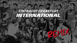 Heimspiel  Eintracht Frankfurt International  REMIX [upl. by Yl]