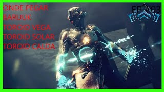 WARFRAME  ONDE PEGAR O BARUUK E FARMAR OS TOROID EP 03 [upl. by Annmarie395]