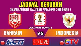 🔴JADWAL BERUBAH  LIVE TIMNAS INDONESIA VS BAHRAIN  KUALIFIKASI PIALA DUNIA 2026 ZONA ROUND 3 [upl. by Deevan822]