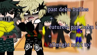 past deku bullies  futureamp past bakugo deku  past allmight react to p 1 first video💀👍🏻 [upl. by Perren]