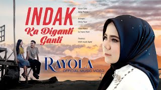 Rayola  Indak Ka Diganti Ganti Official Music Video [upl. by Mack77]