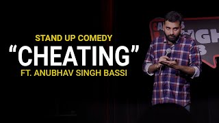 Cheating  Stand Up Comedy ft Anubhav Singh Bassi [upl. by Gnouc259]