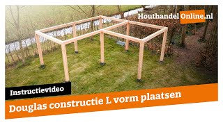 Douglas houten constructie in een L vorm plaatsen — Houthandelonline 34 [upl. by Charo]