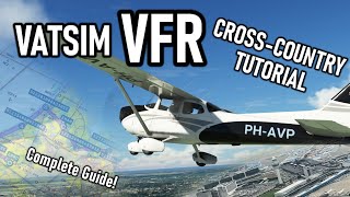 VATSIM VFR CrossCountry Tutorial from A to Z  Flight Planning amp More VATSIM VFR Series  6 [upl. by Bolten602]