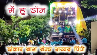 main Hun Don Song  मै हू डॉन  Performace By Zankar Brass Band Sayyad Pimpri newbollywoodsong [upl. by Nelda]