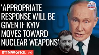 LIVE Russias Putin Says Ukraines Steps To Build Nuclear Weapons With See Appropriate Reaction [upl. by Ninel]