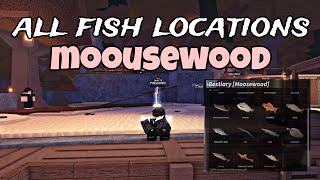 ALL MOOUSEWOOD FISH LOCATIONS [upl. by Thorr]