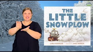 quotThe Little Snowplowquot  ASL Storytelling [upl. by Mira]