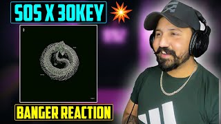 SOS X 30KEY  BANGER REACTION  TARYAQ EP [upl. by Onairelav]