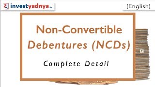 What are NCDs in English  NonConvertible Debentures  Types Taxation Should I Invest [upl. by Krispin]