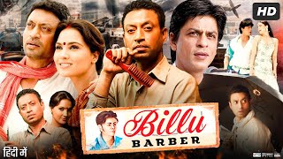 Billu Barber Full Movie HD  Shah Rukh Khan  Irrfan Khan  Lara Dutta  Review amp Facts [upl. by Akinuahs]