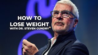 HOW TO LOSE WEIGHT – Dr Steven R Gundry [upl. by Leigh]