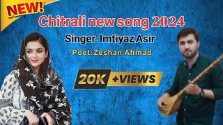 Chitrali new song 2024SingerImtiyaz AsirPoetZeshan Ahmad [upl. by Ellenaej]