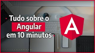 ANGULAR EM 10 MINUTOS  TUDO SOBRE O FRAMEWORK JAVASCRIPT [upl. by Cami968]