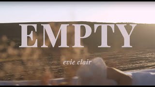 Empty by Evie Clair Official Music Video [upl. by Aydin]