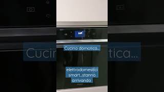 elettrodomestici smart per la cucina domotica [upl. by Rehpretsirhc]