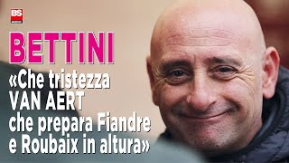 Bettini «Che tristezza Van Aert che prepara in altura Fiandre e Roubaix» [upl. by Eddi]