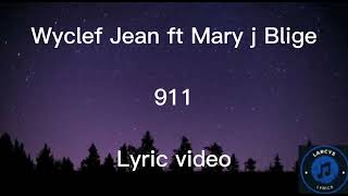 Wyclef Jean ft Mary j Blige  911 lyric video [upl. by Allebasi]