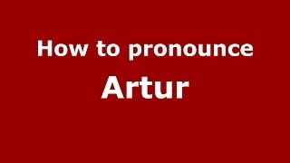 How to pronounce Artur PolishPoland  PronounceNamescom [upl. by Alliuqet]