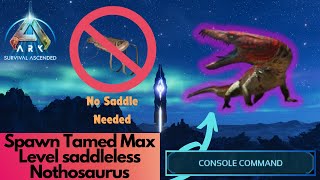 Saddleless Tamed nothosaurus Spawn Command  Ark Survival Ascended [upl. by Skippy]