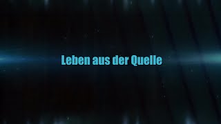 Leben aus der Quelle  WorshipSong with Lyrics [upl. by Canning]