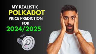 POLKADOT My REALISTIC Price Prediction for 20242025 Bull Market [upl. by Holihs]