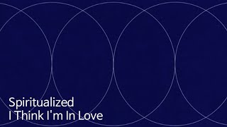 Spiritualized  I Think I’m In Love 가사 해석 [upl. by Airla]