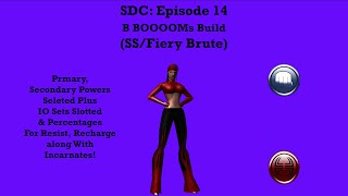 SDC City of Heroes  Homecoming  Episode 14  B BOOOOMs Build  SS Fiery Brute [upl. by Heiskell]