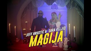 JEFF HRUSTIC x SARA RELJIC  Magija OFFICIAL VIDEO [upl. by Prouty]