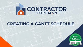 Creating a Gantt Schedule with Contractor Foreman [upl. by Ellennoj]