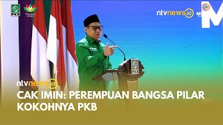 Cak Imin Ungkap Peran Perempuan di Balik Solidnya PKB  NTVNEWSID [upl. by Hagerman331]