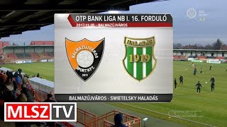 Balmaz Kamilla Gyógyfürdő  Swietelsky Haladás  21  OTP Bank Liga  16 forduló  MLSZTV [upl. by Aicilyt585]