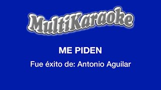 Me Piden  Multikaraoke  Fue Éxito de Antonio Aguilar [upl. by Tadeas374]