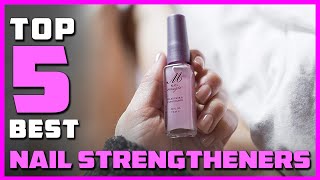 Best Nail Strengtheners in 2023  Top 5 Review  Only Top Models Listed [upl. by Rockwell]