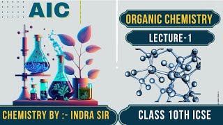 MASTER ORGANIC CHEMISTRY  LECTURE  1  FOR 10th ICSE  MADE SIMPLE ll AIC LIVEE [upl. by Yar]