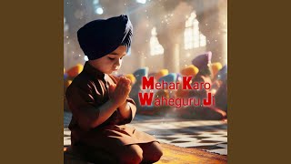 Mehar Karo Waheguru Ji [upl. by Valentia]