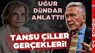 Uğur Dündardan Bomba Tansu Çiller Sözleri Çiller Gerçeklerini Anlattı Öldürülmem İstendi [upl. by Notnirb611]