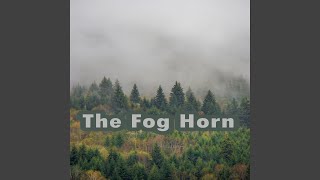 The Fog Horn [upl. by Darees]