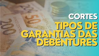 Tipos de Garantias das Debêntures [upl. by Rothenberg384]