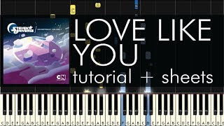 Steven Universe  Love Like You  Piano Tutorial  Sheets [upl. by Dowski]